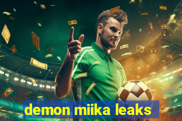 demon miika leaks